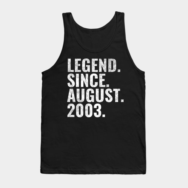 Legend since August 2003 Birthday Shirt Happy Birthday Shirts Tank Top by TeeLogic